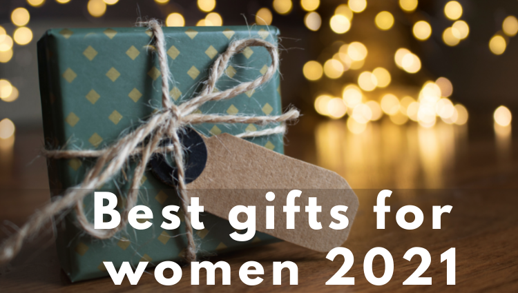 Best gifts for women 2021